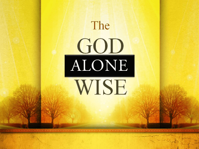 God alone wise