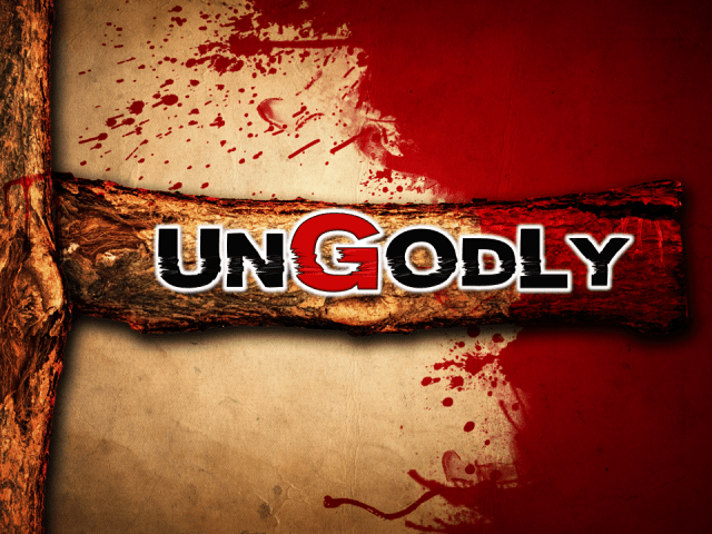 UNGODLY