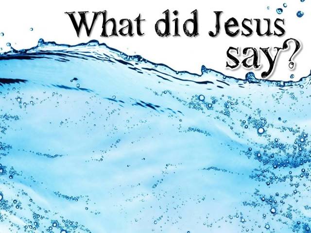 What did Jesus say