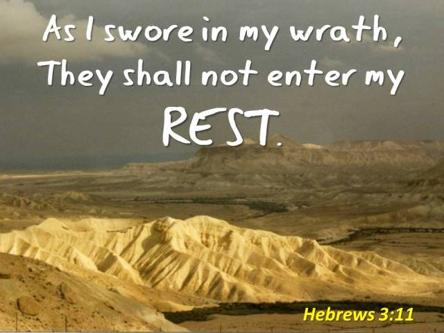 As I swore in my wrath, They