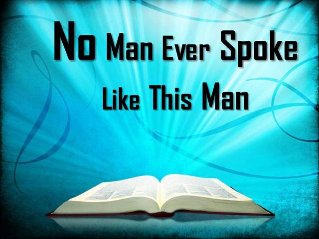 No Man Ever Spoke Like This Man