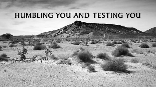humbling you and testing you